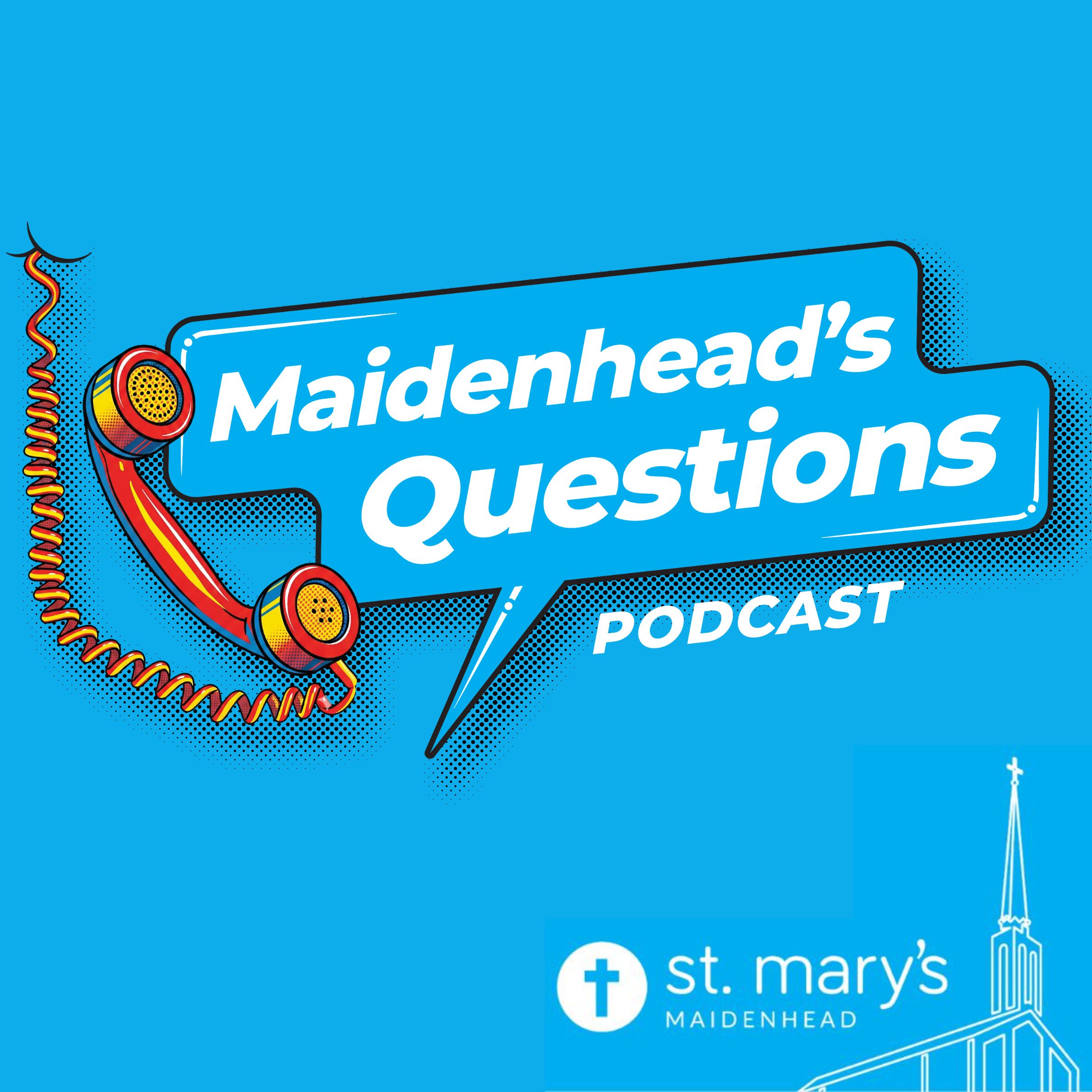 Maidenhead's Big Questions